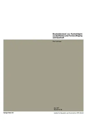 Lüchinger |  Bruchwiderstand von Kastenträgern aus Stahlbeton unter Torsion, Biegung und Querkraft | Buch |  Sack Fachmedien