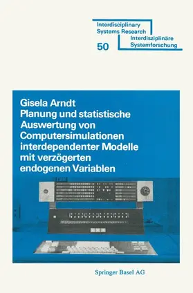 ARNDT |  Planung und Stastistische Auswertung von Computersimulationen interdependenter Modelle mit verzögerten endogenen Variablen | Buch |  Sack Fachmedien