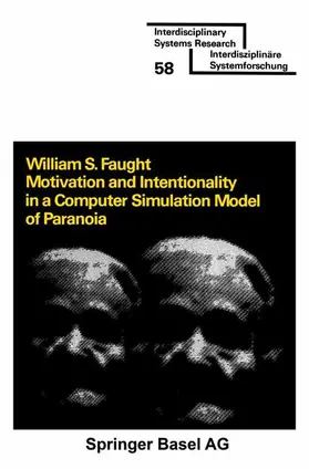 FAUGHT |  Motivation and Intentionality in a Computer Simulation Model of Paranoia | Buch |  Sack Fachmedien