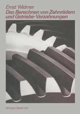 Widmer |  Das Berechnen von Zahnrädern und Getriebe-Verzahnungen | Buch |  Sack Fachmedien