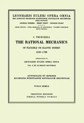 Euler / Truesdell |  The rational mechanics of flexible or elastic bodies 1638 - 1788 | Buch |  Sack Fachmedien