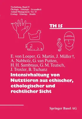 Nabholz / Fölsch |  Intensivhaltung von Nutztieren aus ethischer, ethologischer und rechtlicher Sicht | Buch |  Sack Fachmedien