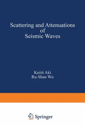 WU / AKI |  Scattering and Attenuations of Seismic Waves, Part I | Buch |  Sack Fachmedien