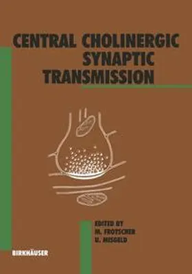 Frotscher / Misgeld |  Central Cholinergic Synaptic Transmission | Buch |  Sack Fachmedien