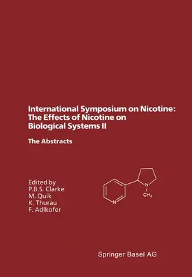 Clarke / Adlkofer / Quik |  International Symposium on Nicotine: The Effects of Nicotine on Biological Systems II | Buch |  Sack Fachmedien