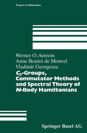 Amrein / Boutet de Monvel / Georgescu |  C0-Groups, Commutator Methods and Spectral Theory of N-Body Hamiltonians | Buch |  Sack Fachmedien