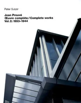 Sulzer |  Jean Prouvé – Œuvre complète / Complete Works | Buch |  Sack Fachmedien