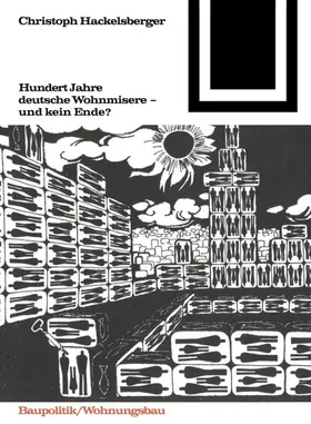 Hackelsberger |  Hundert Jahre deutsche Wohnmisere und kein Ende? | Buch |  Sack Fachmedien