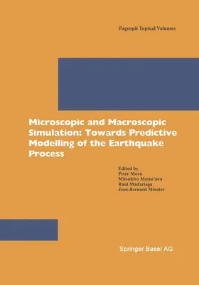 Mora / Matsu'ura / Madariaga |  Microscopic and Macroscopic Simulation: Towards Predictive Modelling of the Earthquake Process | Buch |  Sack Fachmedien