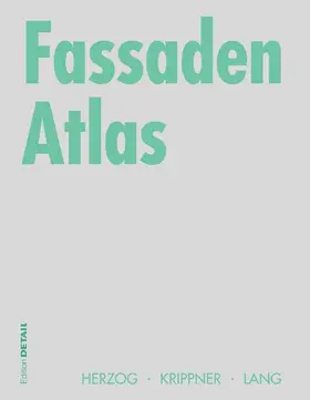 Herzog / Krippner / Lang |  Fassaden Atlas | Buch |  Sack Fachmedien