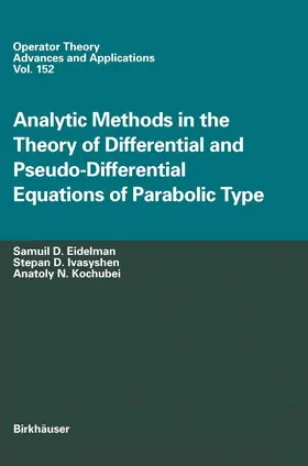 Eidelman / Kochubei / Ivasyshen |  Analytic Methods In The Theory Of Differential And Pseudo-Differential Equations Of Parabolic Type | Buch |  Sack Fachmedien