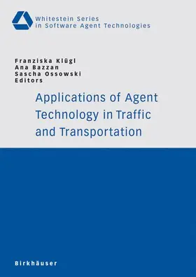 Klügl / Ossowski / Bazzan |  Applications of Agent Technology in Traffic and Transportation | Buch |  Sack Fachmedien