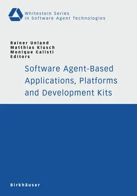 Unland / Calisti / Klusch |  Software Agent-Based Applications, Platforms and Development Kits | Buch |  Sack Fachmedien