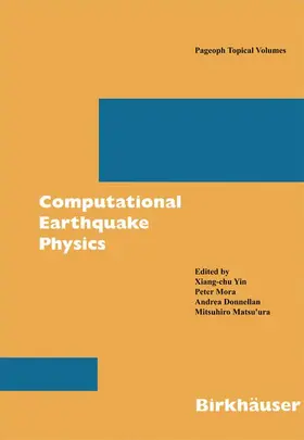 Yin / Matsu'ura / Mora | Computational Earthquake Physics: Simulations, Analysis and Infrastructure, Part I | Buch | 978-3-7643-7991-9 | sack.de