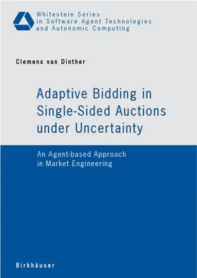 van Dinther |  Adaptive Bidding in Single-Sided Auctions under Uncertainty | Buch |  Sack Fachmedien