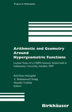 Holzapfel / Uludag / Yoshida | Arithmetic and Geometry Around Hypergeometric Functions | E-Book | sack.de