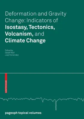 Wolf / Fernández |  Deformation and Gravity Change: Indicators of Isostasy, Tectonics, Volcanism, and Climate Change | eBook | Sack Fachmedien