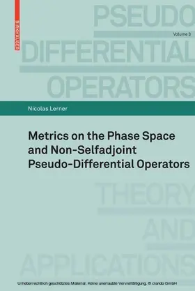 Lerner |  Metrics on the Phase Space and Non-Selfadjoint Pseudo-Differential Operators | eBook | Sack Fachmedien
