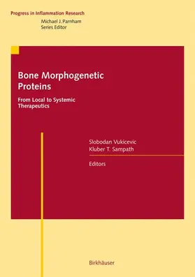 Sampath / Vukicevic |  Bone Morphogenetic Proteins: From Local to Systemic Therapeutics | Buch |  Sack Fachmedien