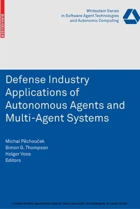 Pechoucek / Thompson / Voos |  Defense Industry Applications of Autonomous Agents and Multi-Agent Systems | eBook | Sack Fachmedien