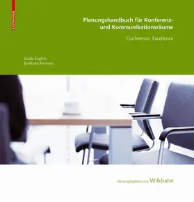 Englich / Remmers / Wilkhahn | Planungshandbuch für Konferenz- und Kommunikationsräume | Buch | 978-3-7643-8682-5 | sack.de