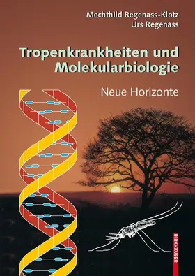 Regenass / Regenass-Klotz |  Tropenkrankheiten und Molekularbiologie - Neue Horizonte | Buch |  Sack Fachmedien