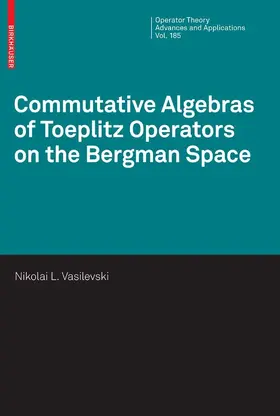 Vasilevski | Commutative Algebras of Toeplitz Operators on the Bergman Space | E-Book | sack.de