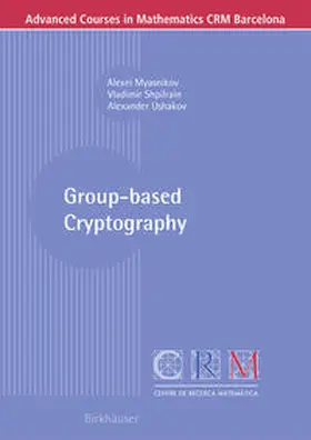 Myasnikov / Shpilrain / Ushakov |  Group-based Cryptography | eBook | Sack Fachmedien