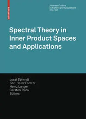Behrndt / Trunk / Förster |  Spectral Theory in Inner Product Spaces and Applications | Buch |  Sack Fachmedien