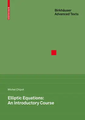 Chipot |  Elliptic Equations: An Introductory Course | eBook | Sack Fachmedien