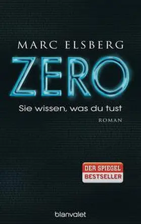 Elsberg |  ZERO - Sie wissen, was du tust | Buch |  Sack Fachmedien