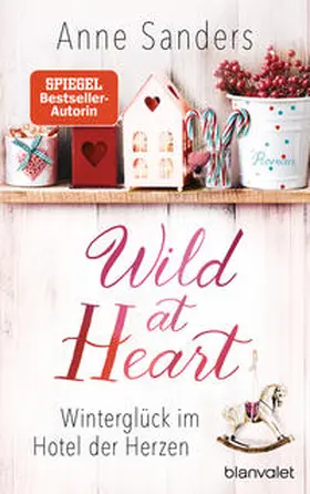 Sanders |  Wild at Heart - Winterglück im Hotel der Herzen | Buch |  Sack Fachmedien