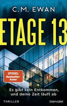 Ewan |  Etage 13 - Es gibt kein Entkommen, und deine Zeit läuft ab | Buch |  Sack Fachmedien