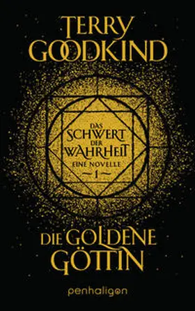 Goodkind | Die goldene Göttin - Das Schwert der Wahrheit | Buch | 978-3-7645-3241-3 | sack.de