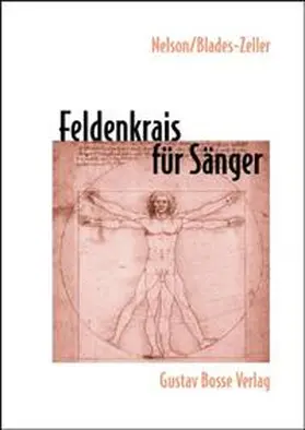 Nelson / Blades-Zeller |  Feldenkrais für Sänger | Buch |  Sack Fachmedien