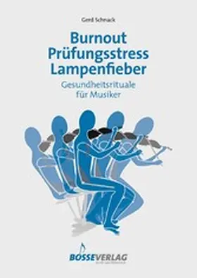 Schnack |  Burnout - Prüfungsstress - Lampenfieber | eBook | Sack Fachmedien