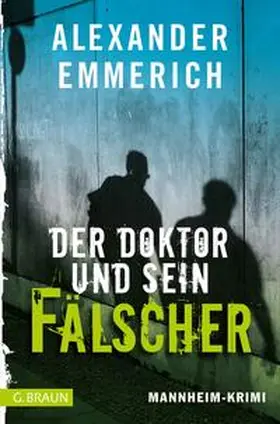 Emmerich |  Der Doktor und sein Fälscher | Buch |  Sack Fachmedien