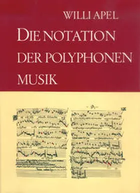 Apel |  Die Notation der polyphonen Musik | Buch |  Sack Fachmedien