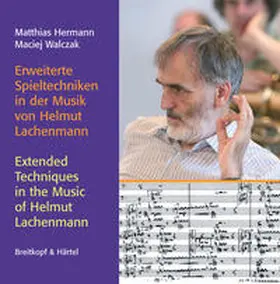 Hermann / Walczak |  Erweiterte Spieltechniken in der Musik von Helmut Lachenmann Extended Techniques in the Music of Helmut Lachenmann | Sonstiges |  Sack Fachmedien
