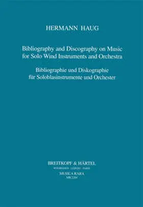 Haug |  Bibliographie und Diskographie der Musik für Soloblasinstrumente... / Bibliographie und Diskographie der Musik für Soloblasinstrumente... | Buch |  Sack Fachmedien