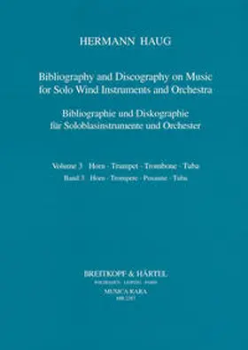 Haug |  Bibliographie und Diskographie der Musik für Soloblasinstrumente... / Bibliographie und Diskographie der Musik für Soloblasinstrumente... | Buch |  Sack Fachmedien