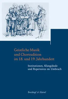 Hartinger / Wolff / Wollny |  Geistliche Musik und Chortradition im 18. und 19. Jahrhundert | Buch |  Sack Fachmedien
