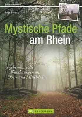 Bayer |  Mystische Pfade am Rhein | Buch |  Sack Fachmedien