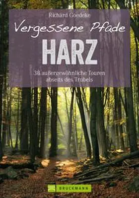 Goedeke |  Vergessene Pfade im Harz | Buch |  Sack Fachmedien