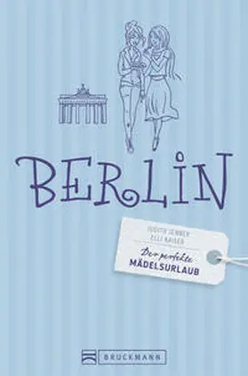 Jenner / Seelmann |  Der perfekte Mädelsurlaub – Berlin | Buch |  Sack Fachmedien