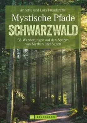 Freudenthal |  Mystische Pfade Schwarzwald | Buch |  Sack Fachmedien