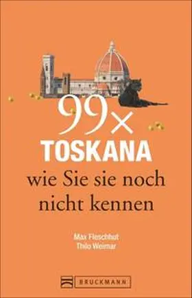 Fleschhut / Weimar |  99 x Toskana wie Sie sie noch nicht kennen | Buch |  Sack Fachmedien