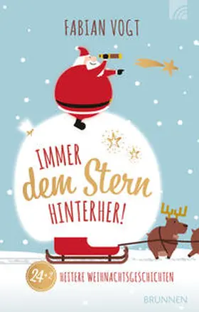 Vogt |  Immer dem Stern hinterher!  24+2 heitere Weihnachtsgeschichten | Buch |  Sack Fachmedien