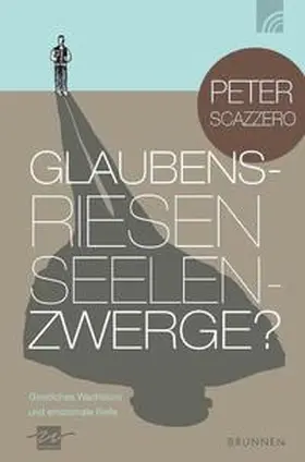 Scazzero |  Glaubensriesen - Seelenzwerge? | Buch |  Sack Fachmedien