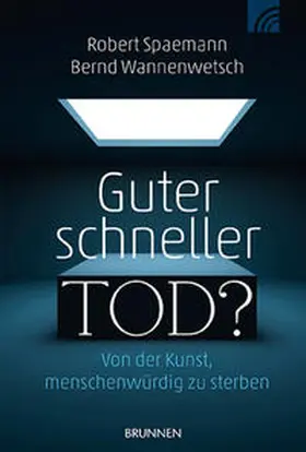 Spaemann / Wannenwetsch |  Guter schneller Tod | Buch |  Sack Fachmedien